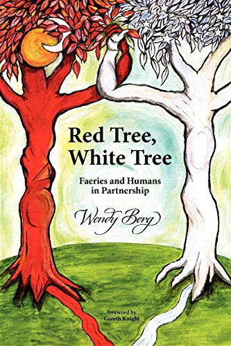 Red Tree, White Tree: Faeries and Humans in Partnership