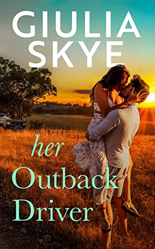 Her Outback Driver: A fake-identity road trip romance set across the Australian Outback (Take a Holiday, Band 1)