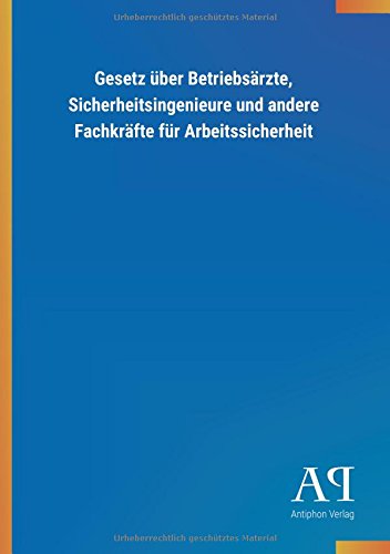 Gesetz über Betriebsärzte, Sicherheitsingenieure und andere Fachkräfte für Arbeitssicherheit