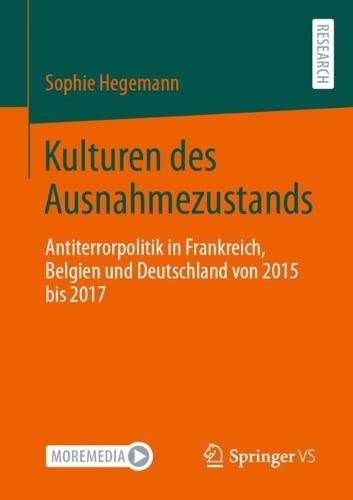 Kulturen des Ausnahmezustands: Antiterrorpolitik in Frankreich, Belgien und Deutschland von 2015 bis 2017