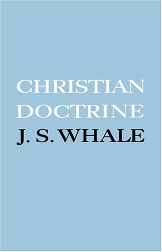 Christian Doctrine: Eight Lectures Delivered in the University of Cambridge to Undergraduates of All Faculties