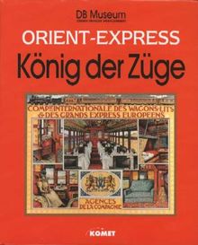 Orient Express. König der Züge