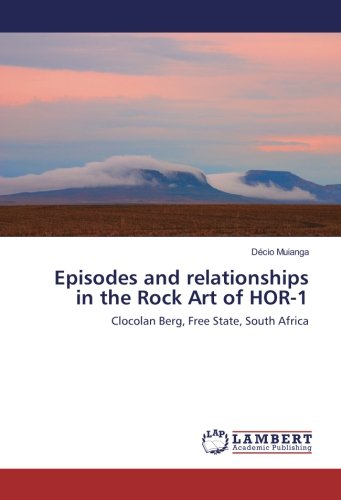 Episodes and relationships in the Rock Art of HOR-1: Clocolan Berg, Free State, South Africa