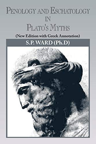 Penology and Eschatology in Plato's Myths: (New Edition with Greek Annotation)