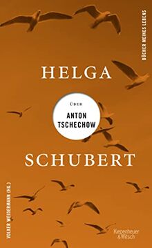 Helga Schubert über Anton Tschechow (Bücher meines Lebens, Band 4)