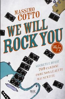 We will rock you. Segreti e bugie. 709 canzoni come non le avete mai sentite