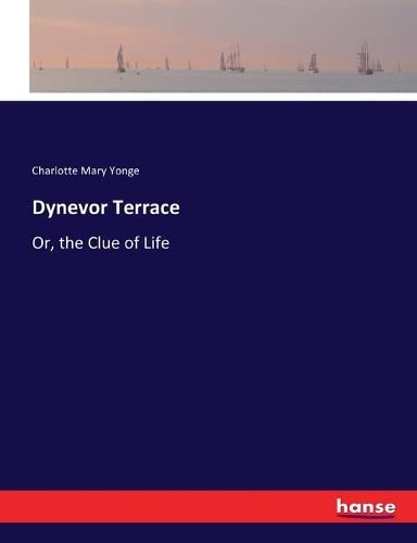 Dynevor Terrace: Or, the Clue of Life