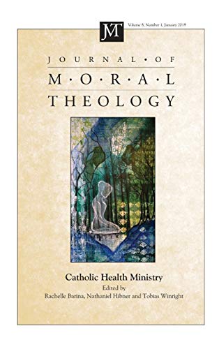 Journal of Moral Theology, Volume 8, Number 1: Catholic Health Ministry