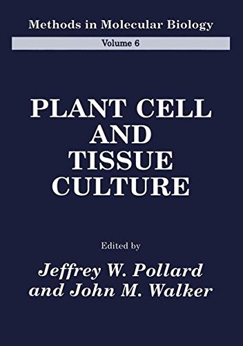 Plant Cell and Tissue Culture (Methods in Molecular Biology)