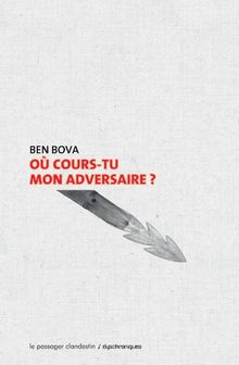 Où cours-tu mon adversaire ?