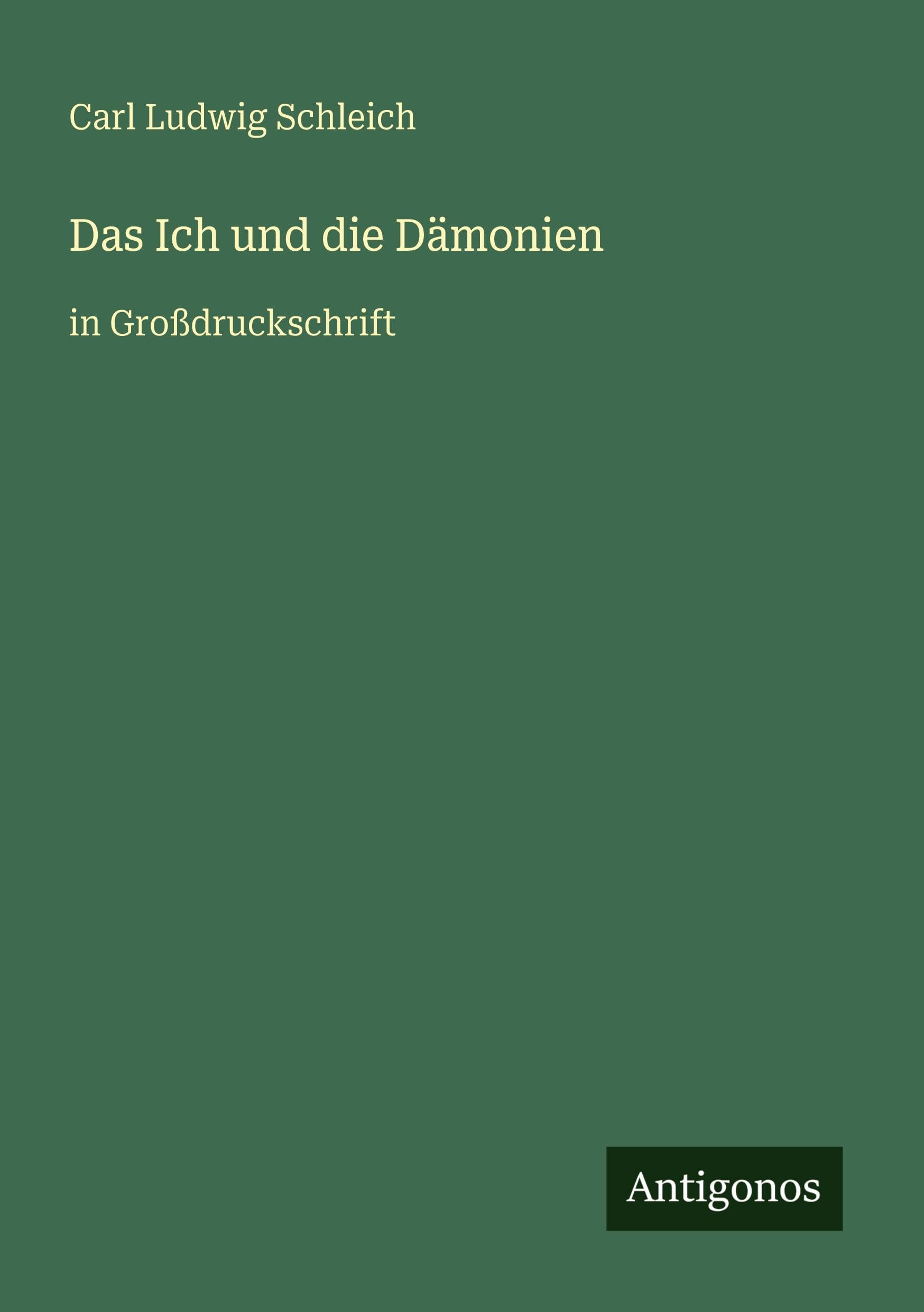 Das Ich und die Dämonien: in Großdruckschrift