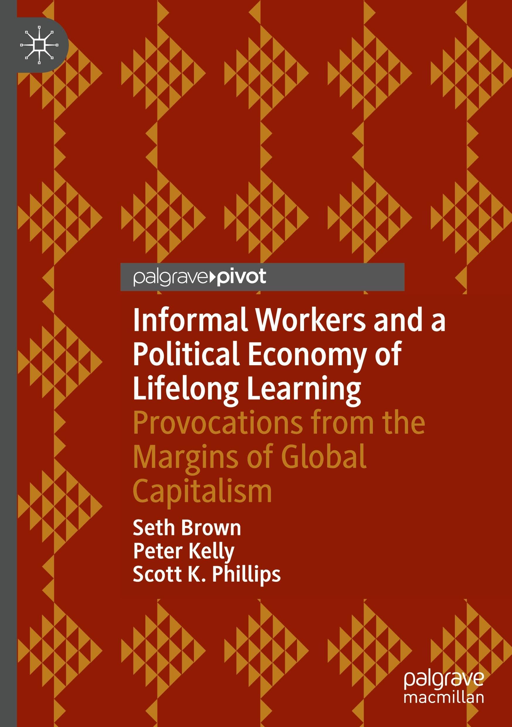 Informal Workers and a Political Economy of Lifelong Learning: Provocations from the Margins of Global Capitalism