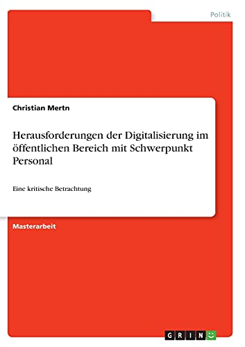 Herausforderungen der Digitalisierung im öffentlichen Bereich mit Schwerpunkt Personal: Eine kritische Betrachtung