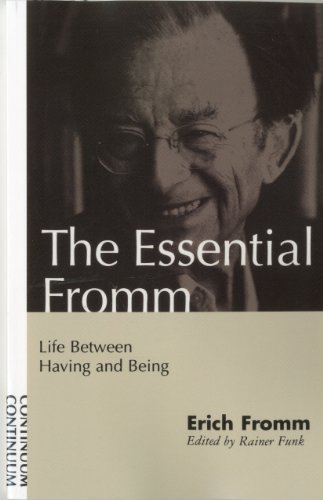 Essential Fromm: Life Between Having and Being
