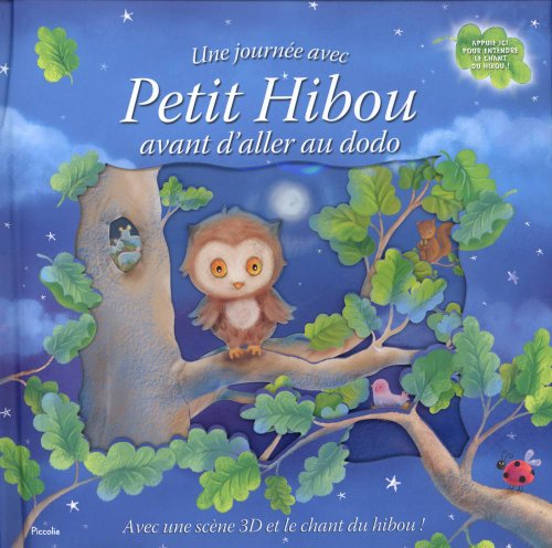 Une Journée Avec Petit Hibou Avant D'aller Au Dodo : Avec Une Scène En 3d Et Le Chant Du Hibou !