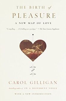 The Birth of Pleasure: A New Map of Love