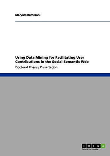 Using Data Mining for Facilitating User Contributions in the Social Semantic Web: Dissertationsschrift