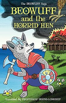 Beowuff and the Horrid Hen (The Beowuff Saga)