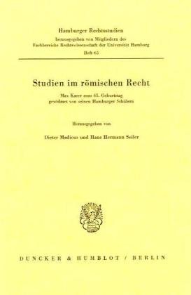 Studien im römischen Recht.: Max Kaser zum 65. Geburtstag gewidmet von seinen Hamburger Schülern. (Hamburger Rechtsstudien, 65)