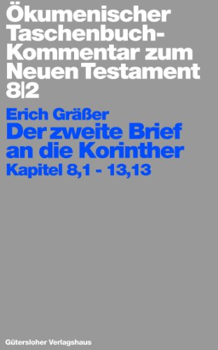 Ökumenischer Taschenbuchkommentar zum Neuen Testament (ÖTK): Der zweite Brief an die Korinther: Kapitel 8,1 - 13,13