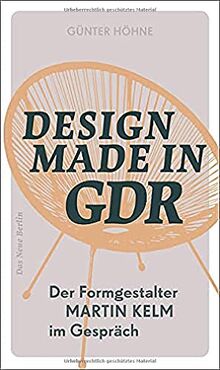 Design Made in GDR: Der Formgestalter Martin Kelm im Gespräch