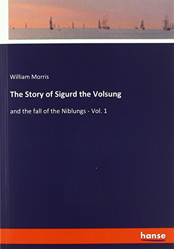 Die Buchhandlung in Oelde hat das Buch The Story of Sigurd the Volsung: and the fall of the Niblungs - Vol. 1