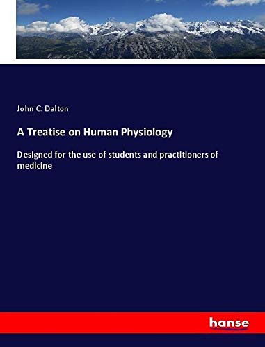 A Treatise on Human Physiology: Designed for the use of students and practitioners of medicine