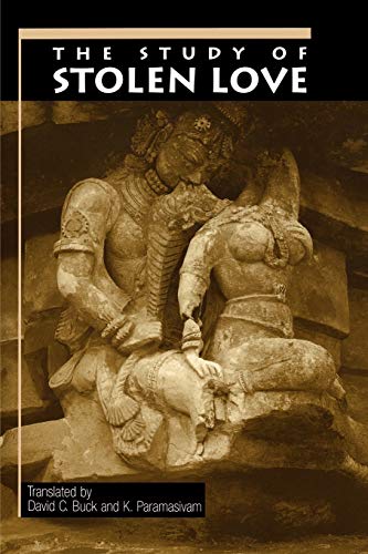 The Study of Stolen Love (American Academy of Religion Books): A Translation of Kalaviyal Enra Iraiyanar Akapporul with Comentary by Nakkiranar (Aar Religions in Translation)