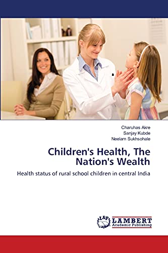 Children's Health, The Nation's Wealth: Health status of rural school children in central India