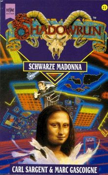 Shadowrun. Schwarze Madonna. Dreiundzwanzigster Band des Shadowrun- Zyklus