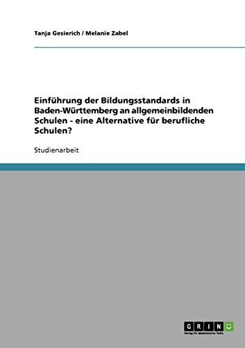 Einführung der Bildungsstandards in Baden-Württemberg an allgemeinbildenden Schulen - eine Alternative für berufliche Schulen?