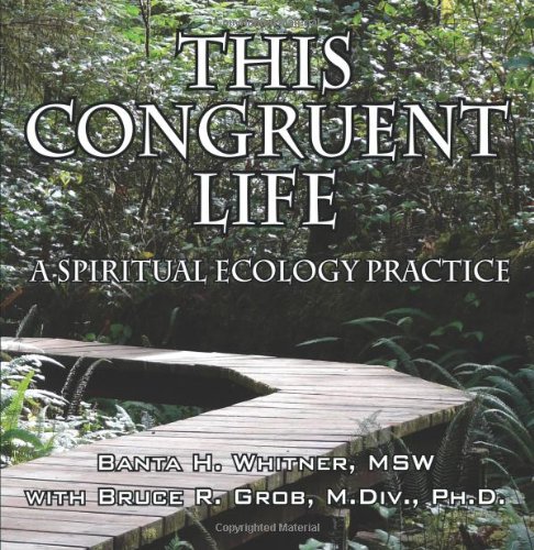 This Congruent Life: A Spiritual Ecology Practice