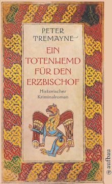 Ein Totenhemd für den Erzbischof: Historischer Kriminalroman (Schwester Fidelma ermittelt)