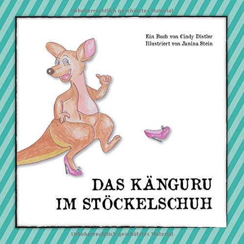 Das Känguru im Stöckelschuh: Reime für Kinder. Und Erwachsene.