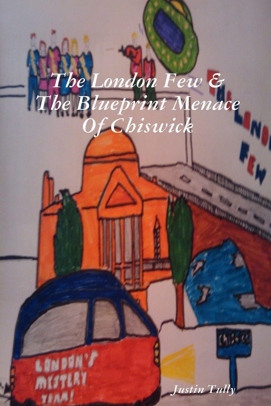 The London Few & The Blueprint Menace Of Chiswick