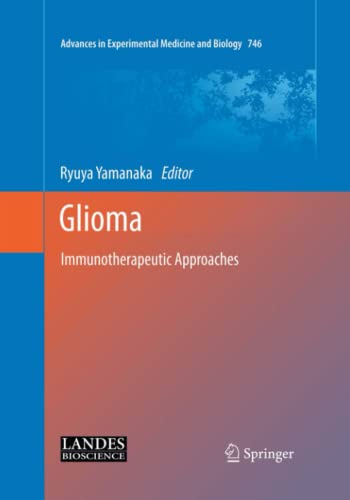 Glioma: Immunotherapeutic Approaches (Advances in Experimental Medicine and Biology, Band 746)