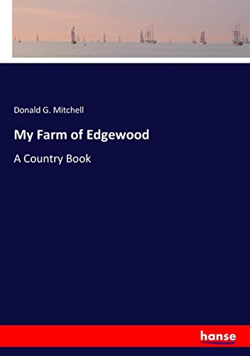 My Farm of Edgewood: A Country Book