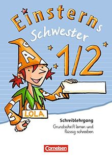 Einsterns Schwester - Erstlesen - Bisherige Ausgabe: 1. Schuljahr - Schreiblehrgang "Grundschrift lernen und flüssig schreiben"