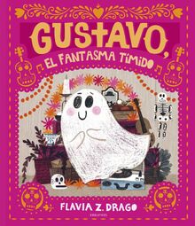 Gustavo, el fantasma tímido (Álbumes ilustrados)