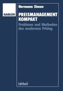 Preismanagement kompakt: Probleme und Methoden des modernen Pricing