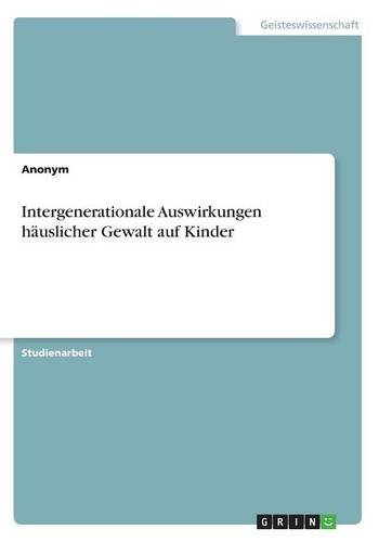 Intergenerationale Auswirkungen häuslicher Gewalt auf Kinder