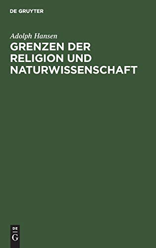 Grenzen der Religion und Naturwissenschaft: Zur Kritik von Haeckels monistischer Religion und Naturphilosophie