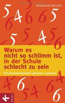 Warum es nicht so schlimm ist, in der Schule schlecht zu sein: Schulschwierigkeiten gelassen meistern