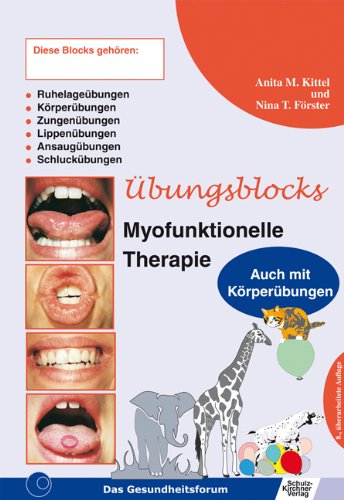 Übungsblock für Myofunktionelle Therapie: Zungenübungen, Lippenübungen, Ansaugübungen ...
