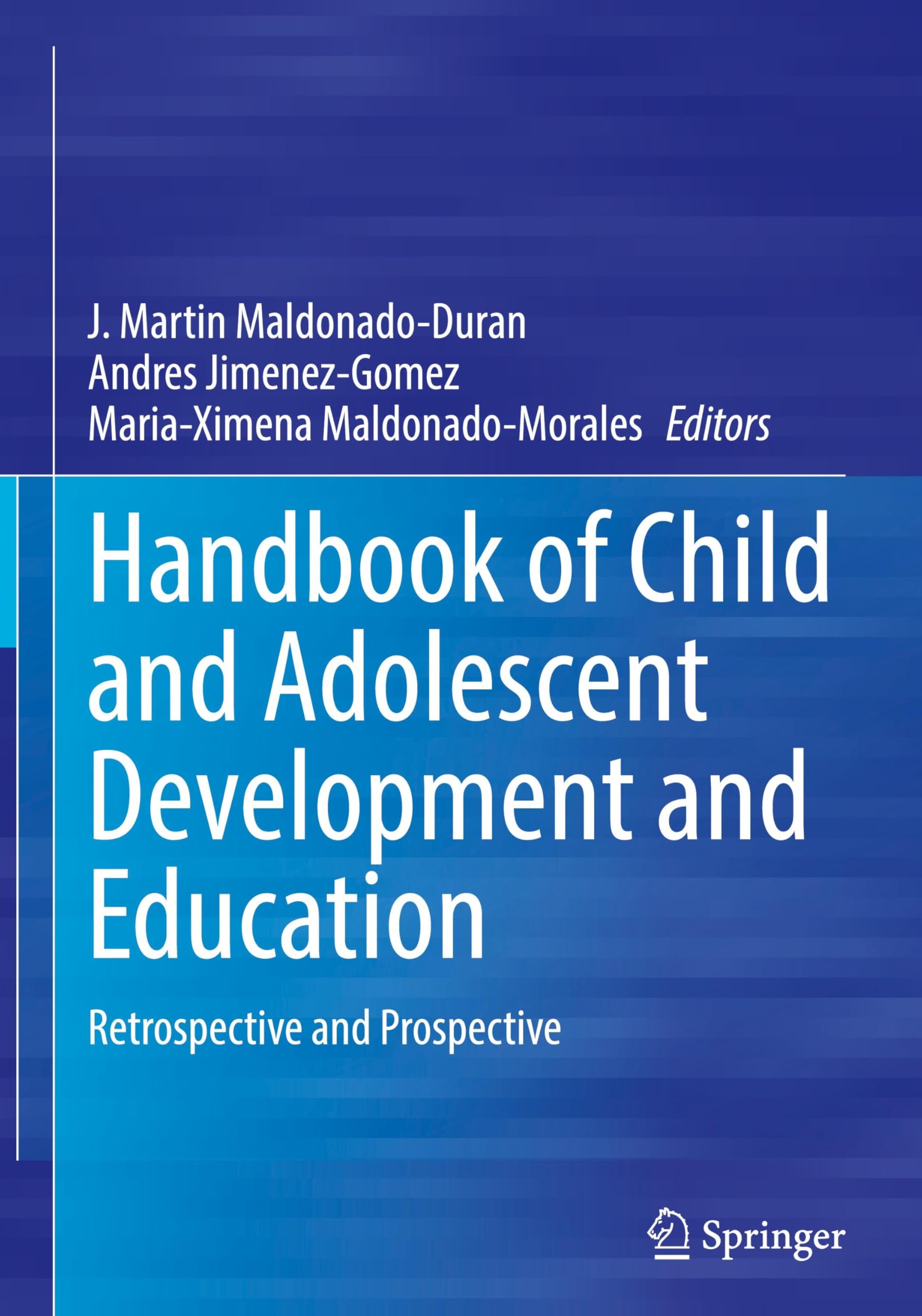 Handbook of Child and Adolescent Development and Education: Retrospective and Prospective