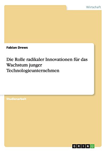 Die Rolle radikaler Innovationen für das Wachstum junger Technologieunternehmen