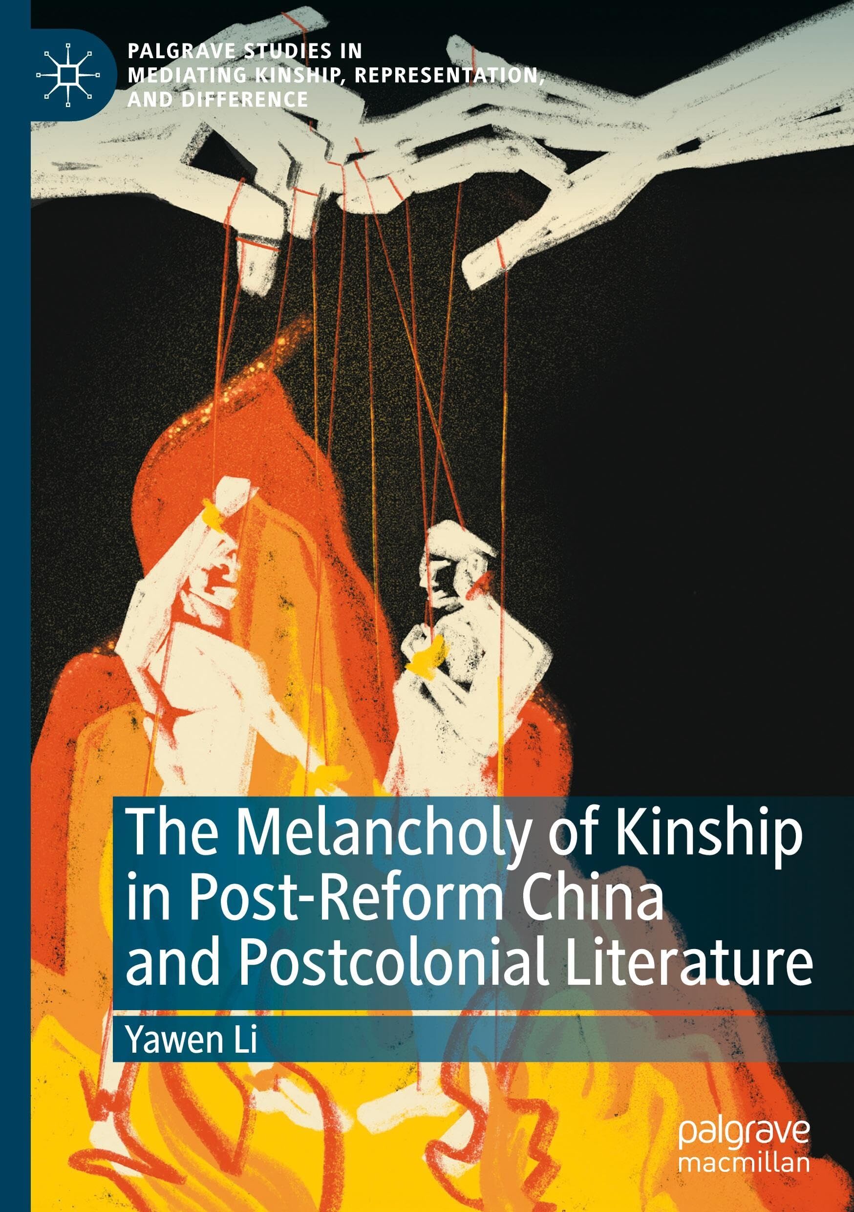The Melancholy of Kinship in Post-Reform China and Postcolonial Literature