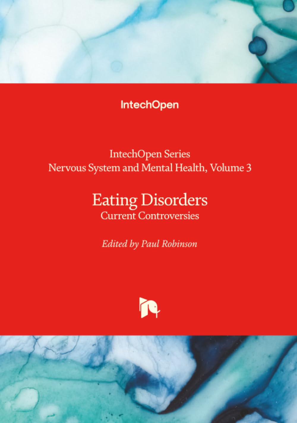 Eating Disorders - Current Controversies (Nervous System and Mental Health, Band 3)