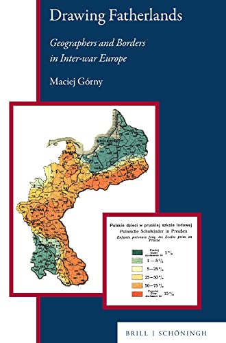 Drawing Fatherlands: Geographers and Borders in Inter-war Europe (Central and Eastern Europe)
