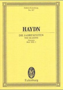 Die Jahreszeiten: Oratorium. Hob.XXI: 3. 3 Soli, Chor und Orchester. Studienpartitur. (Eulenburg Studienpartituren)